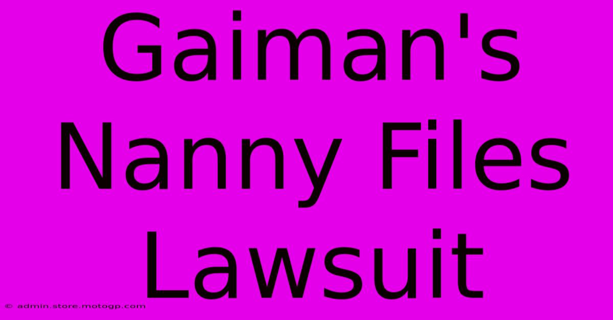 Gaiman's Nanny Files Lawsuit