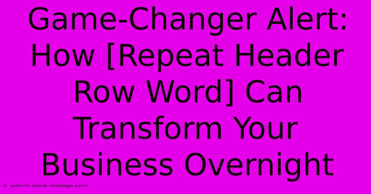 Game-Changer Alert: How [Repeat Header Row Word] Can Transform Your Business Overnight