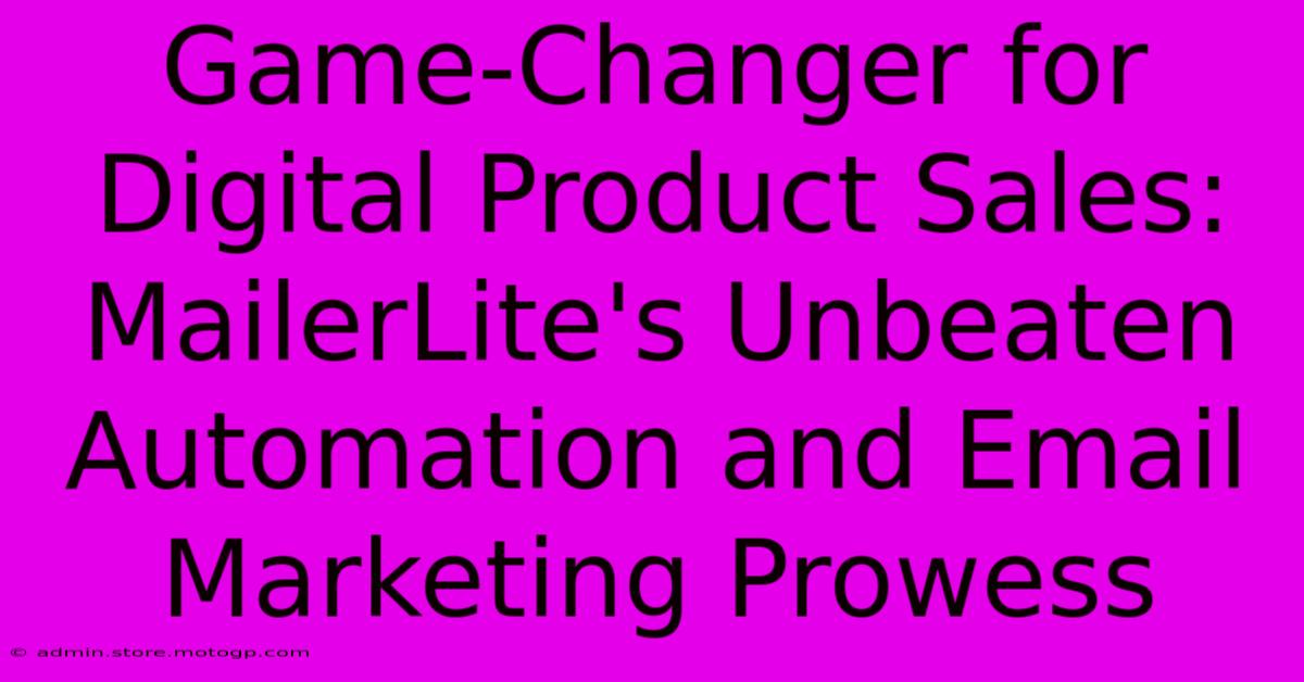 Game-Changer For Digital Product Sales: MailerLite's Unbeaten Automation And Email Marketing Prowess