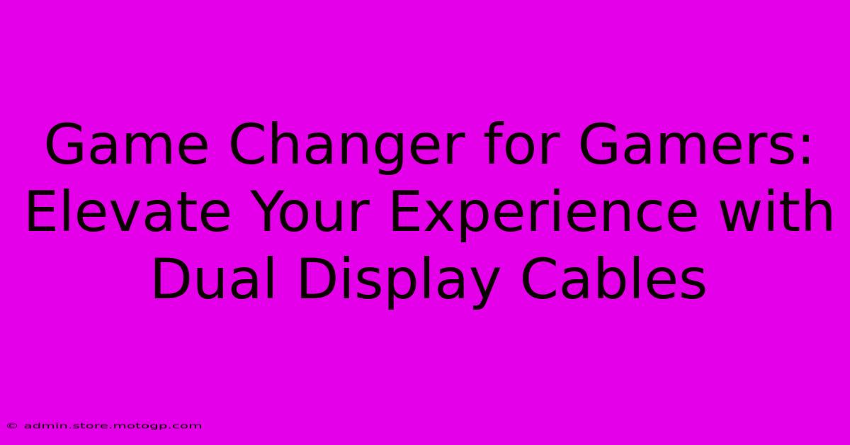 Game Changer For Gamers: Elevate Your Experience With Dual Display Cables