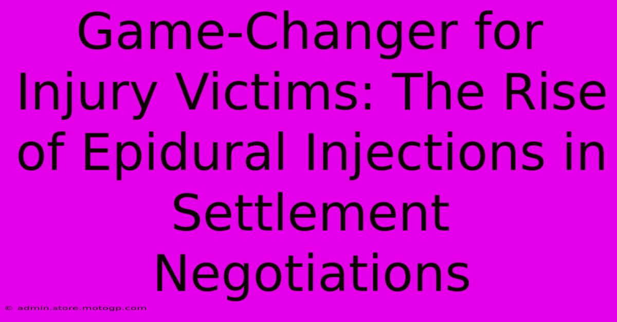 Game-Changer For Injury Victims: The Rise Of Epidural Injections In Settlement Negotiations