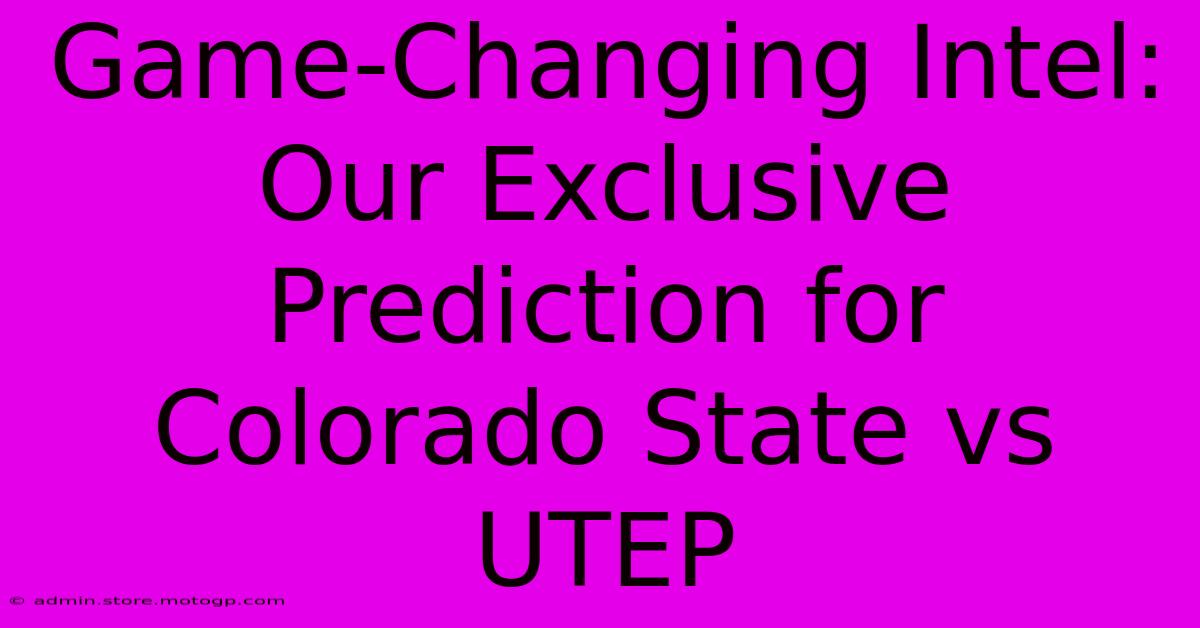 Game-Changing Intel: Our Exclusive Prediction For Colorado State Vs UTEP