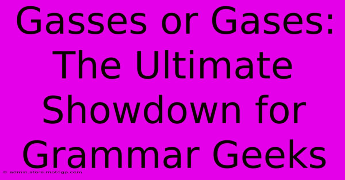 Gasses Or Gases: The Ultimate Showdown For Grammar Geeks