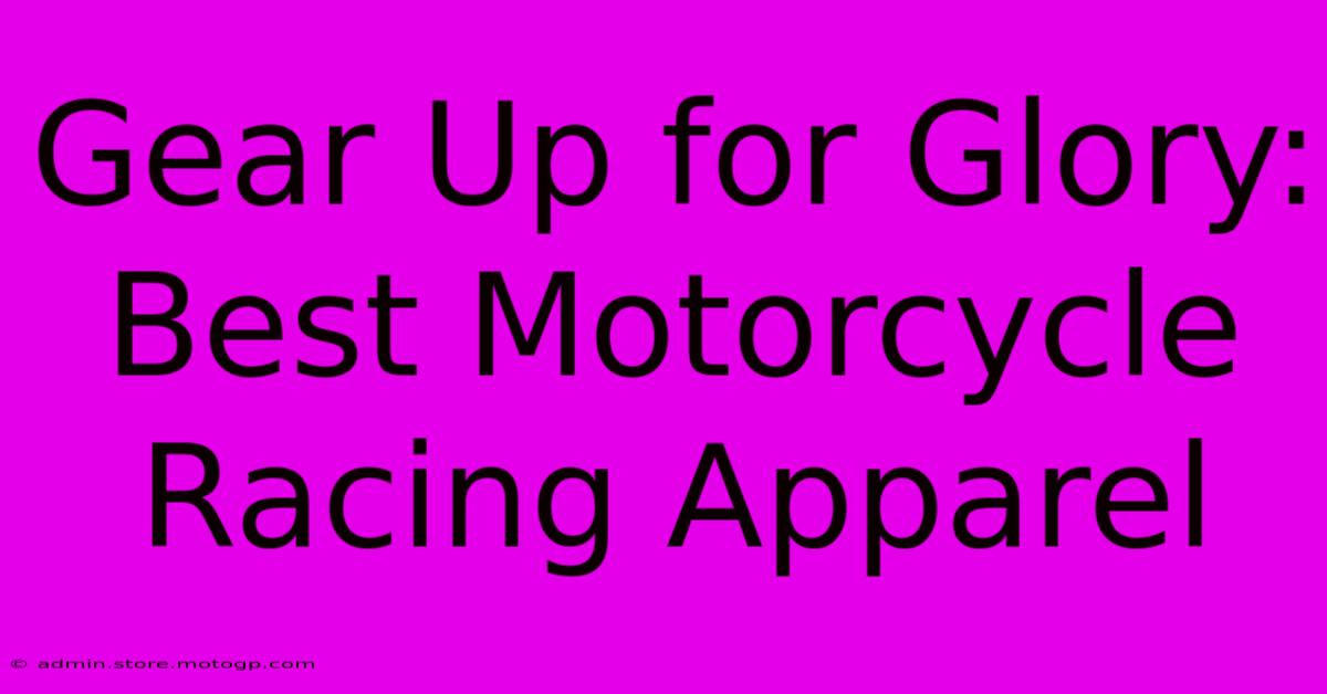 Gear Up For Glory: Best Motorcycle Racing Apparel