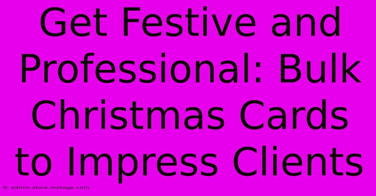 Get Festive And Professional: Bulk Christmas Cards To Impress Clients