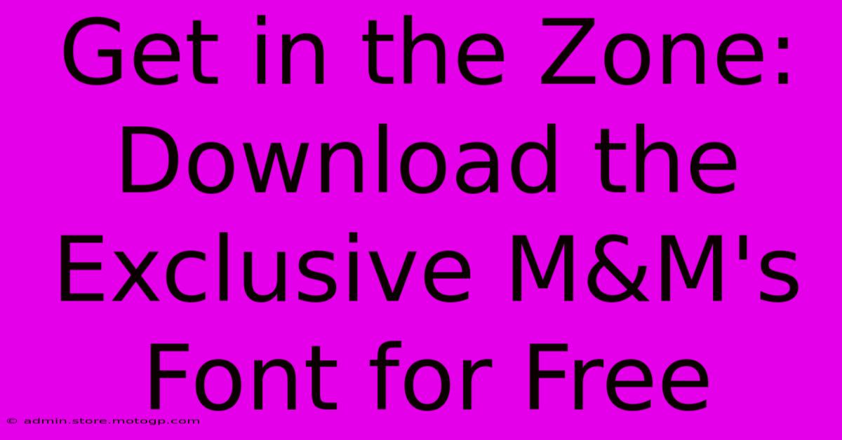 Get In The Zone: Download The Exclusive M&M's Font For Free