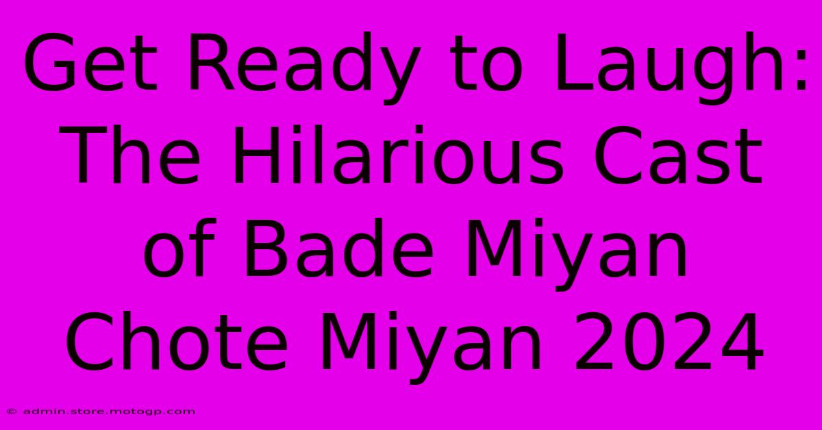 Get Ready To Laugh:  The Hilarious Cast Of Bade Miyan Chote Miyan 2024