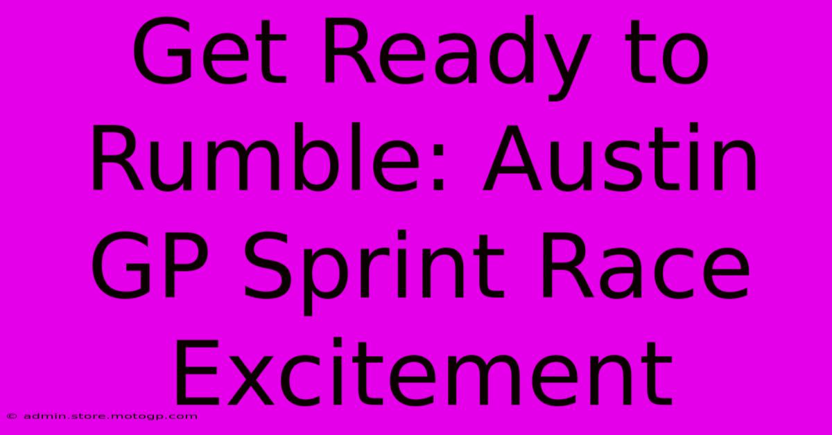 Get Ready To Rumble: Austin GP Sprint Race Excitement