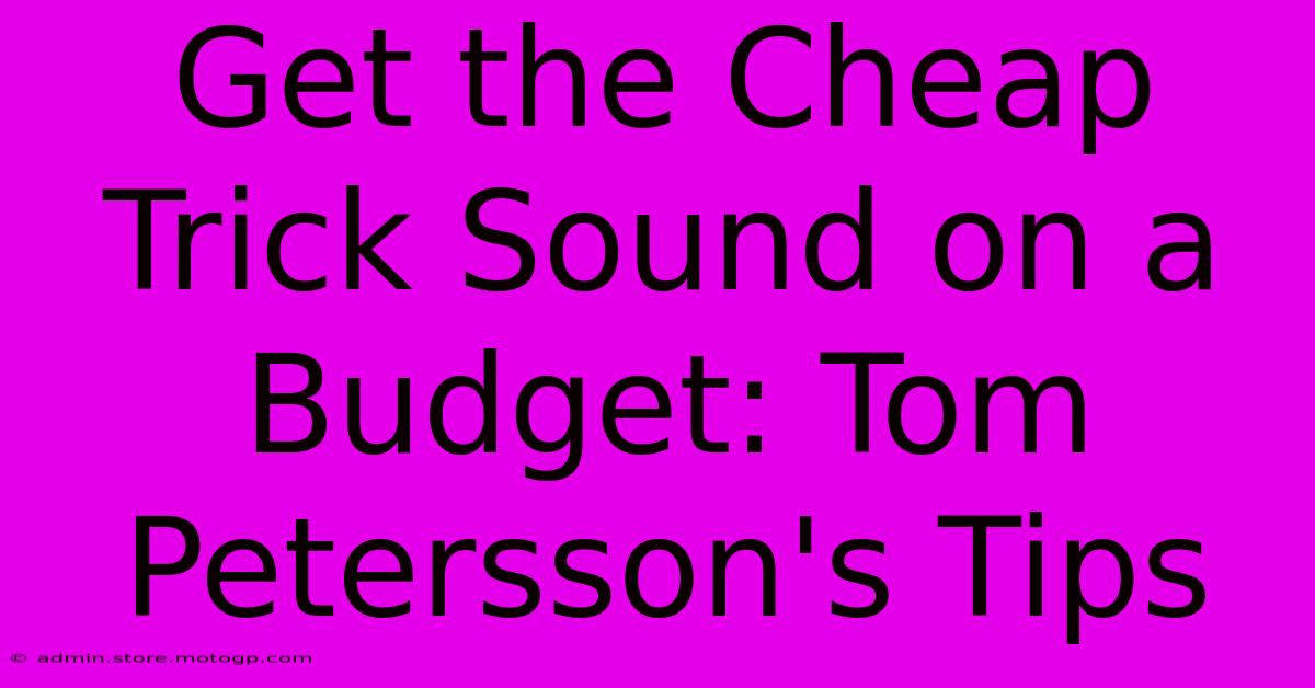 Get The Cheap Trick Sound On A Budget: Tom Petersson's Tips