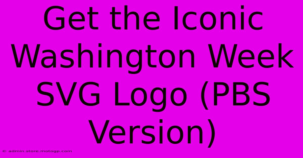 Get The Iconic Washington Week SVG Logo (PBS Version)