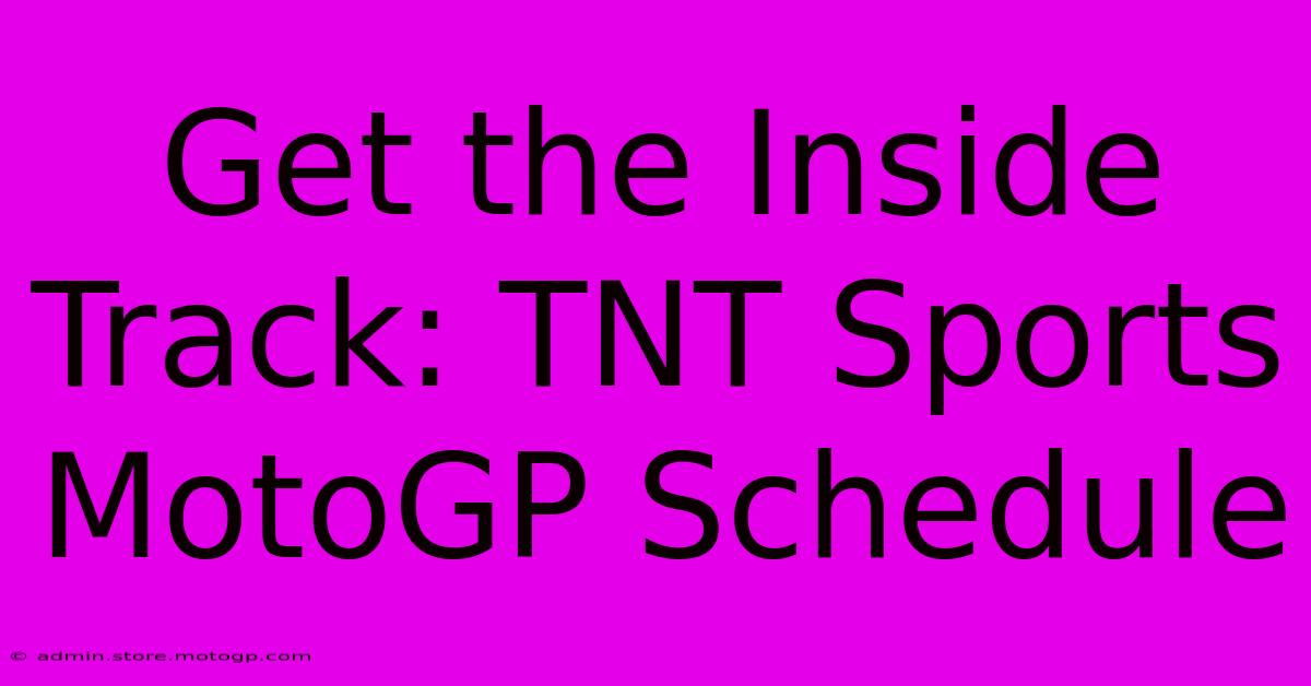 Get The Inside Track: TNT Sports MotoGP Schedule