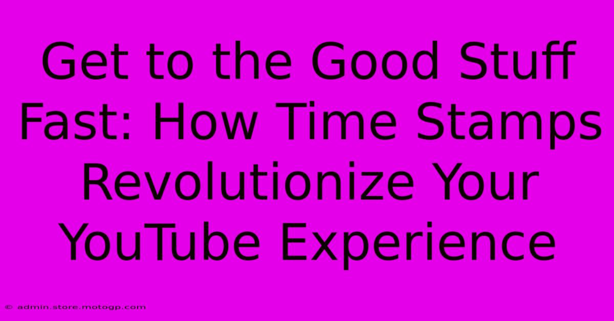 Get To The Good Stuff Fast: How Time Stamps Revolutionize Your YouTube Experience