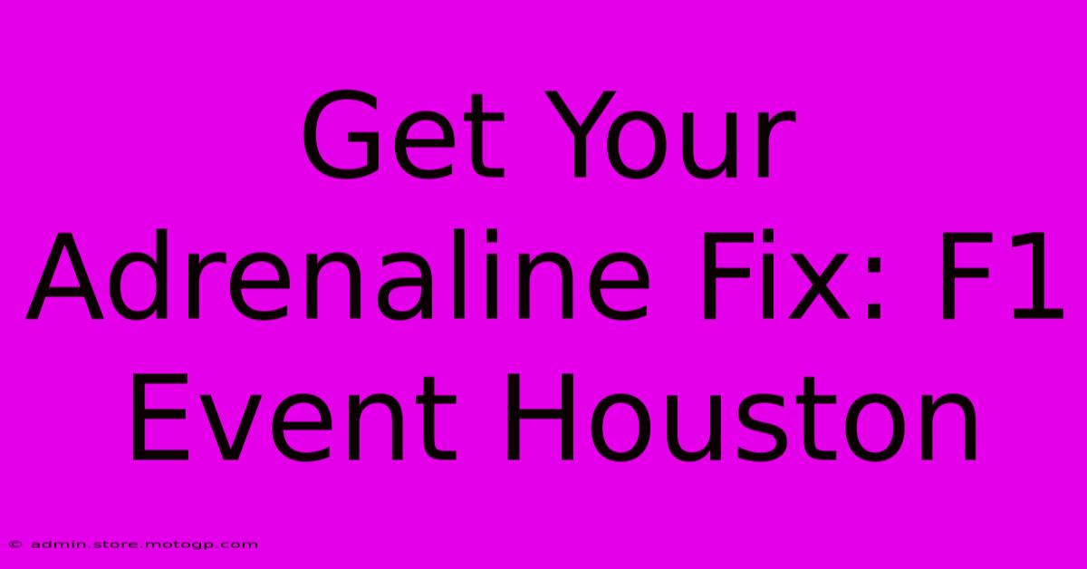 Get Your Adrenaline Fix: F1 Event Houston