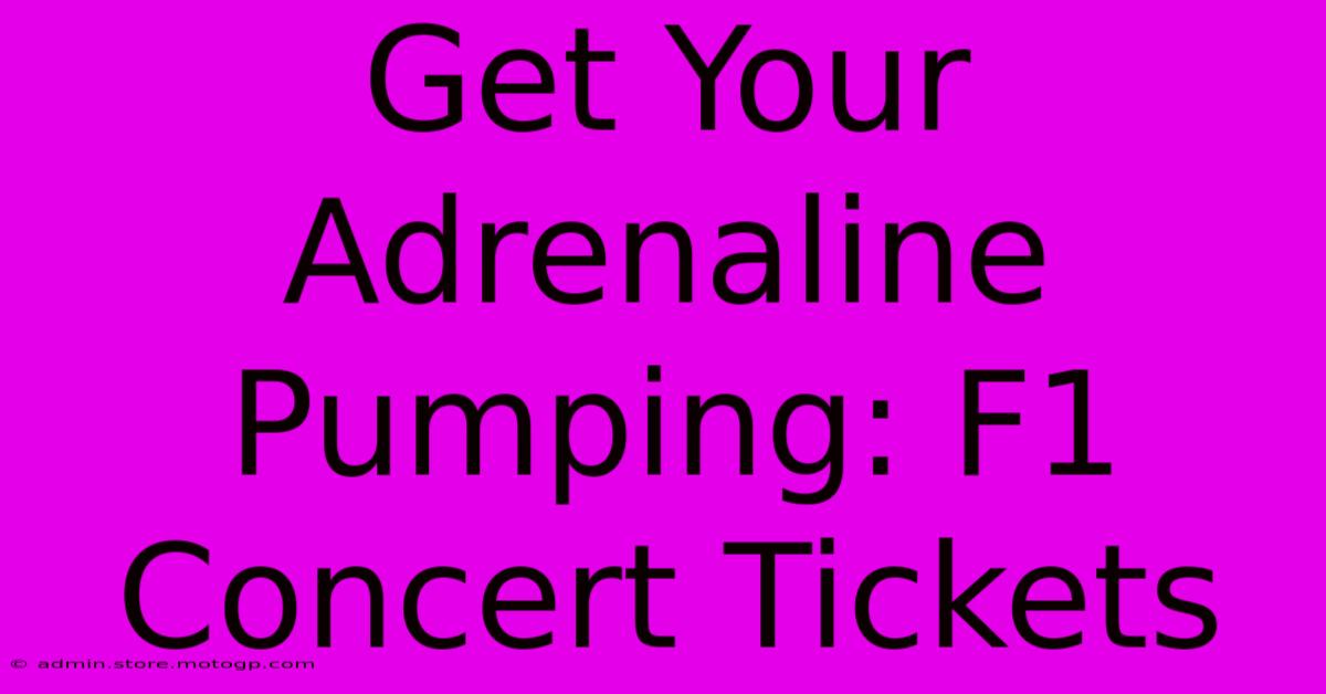 Get Your Adrenaline Pumping: F1 Concert Tickets