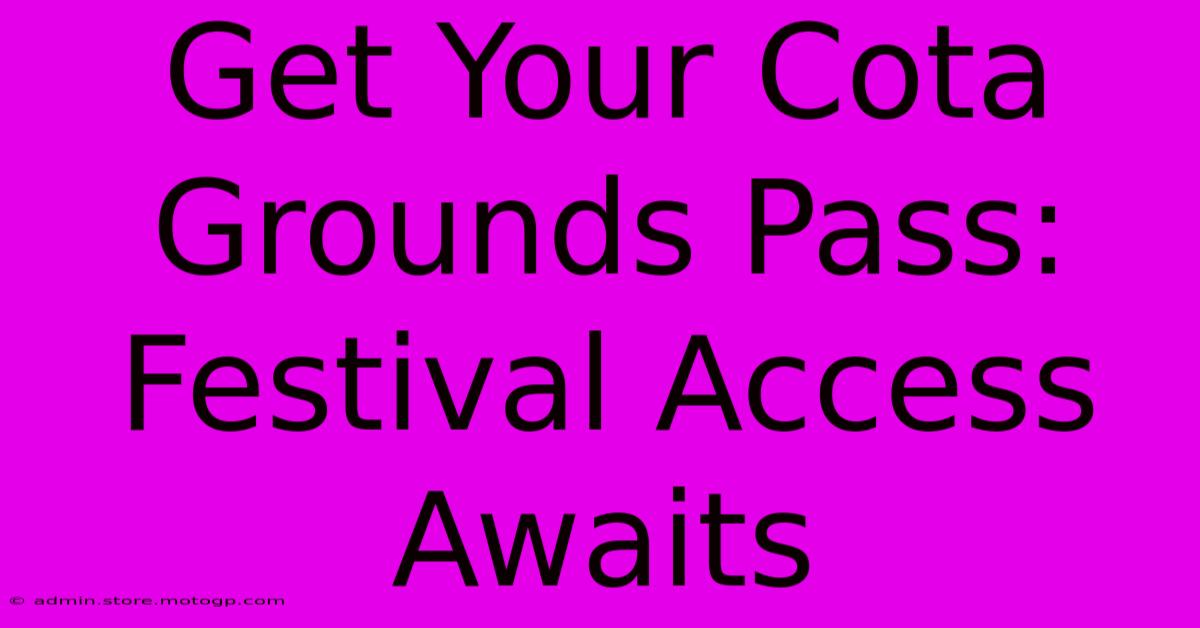 Get Your Cota Grounds Pass: Festival Access Awaits