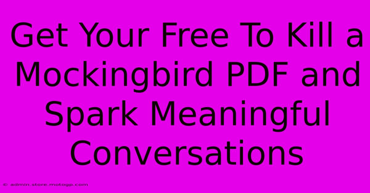 Get Your Free To Kill A Mockingbird PDF And Spark Meaningful Conversations