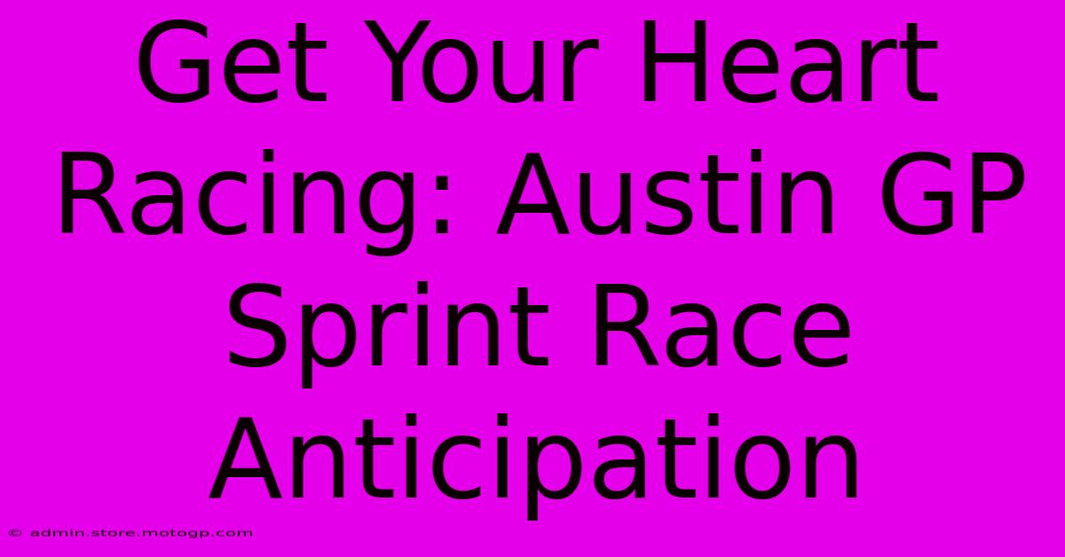 Get Your Heart Racing: Austin GP Sprint Race Anticipation