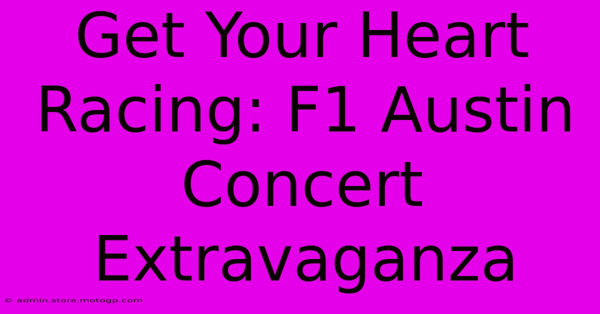 Get Your Heart Racing: F1 Austin Concert Extravaganza