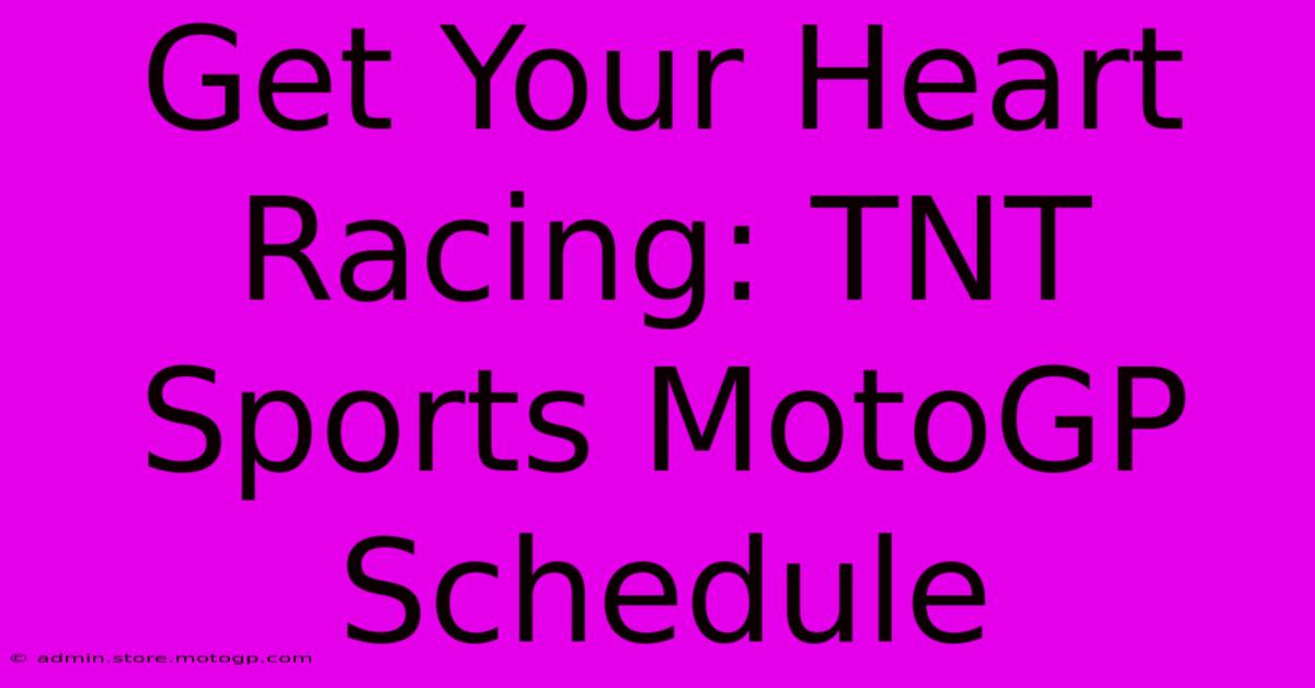 Get Your Heart Racing: TNT Sports MotoGP Schedule