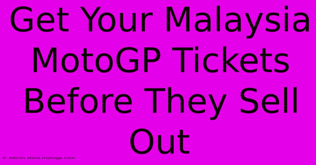 Get Your Malaysia MotoGP Tickets Before They Sell Out