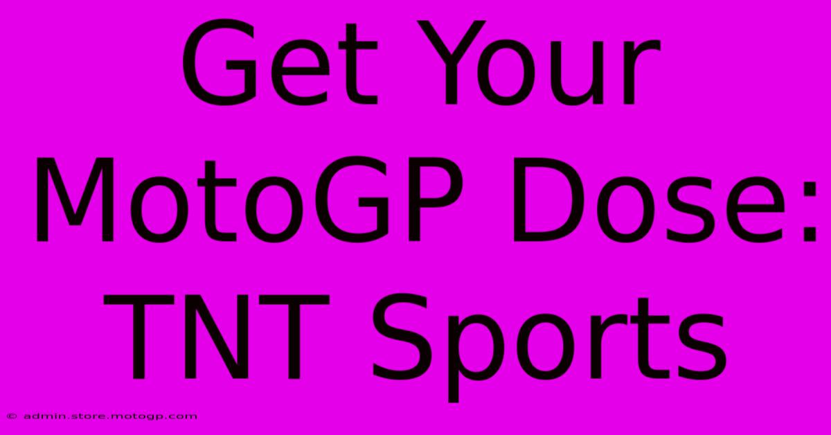 Get Your MotoGP Dose: TNT Sports