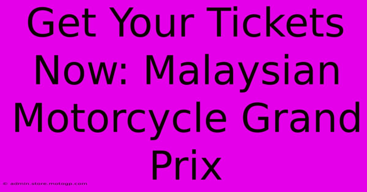 Get Your Tickets Now: Malaysian Motorcycle Grand Prix