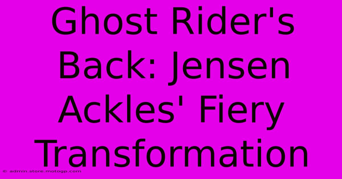 Ghost Rider's Back: Jensen Ackles' Fiery Transformation