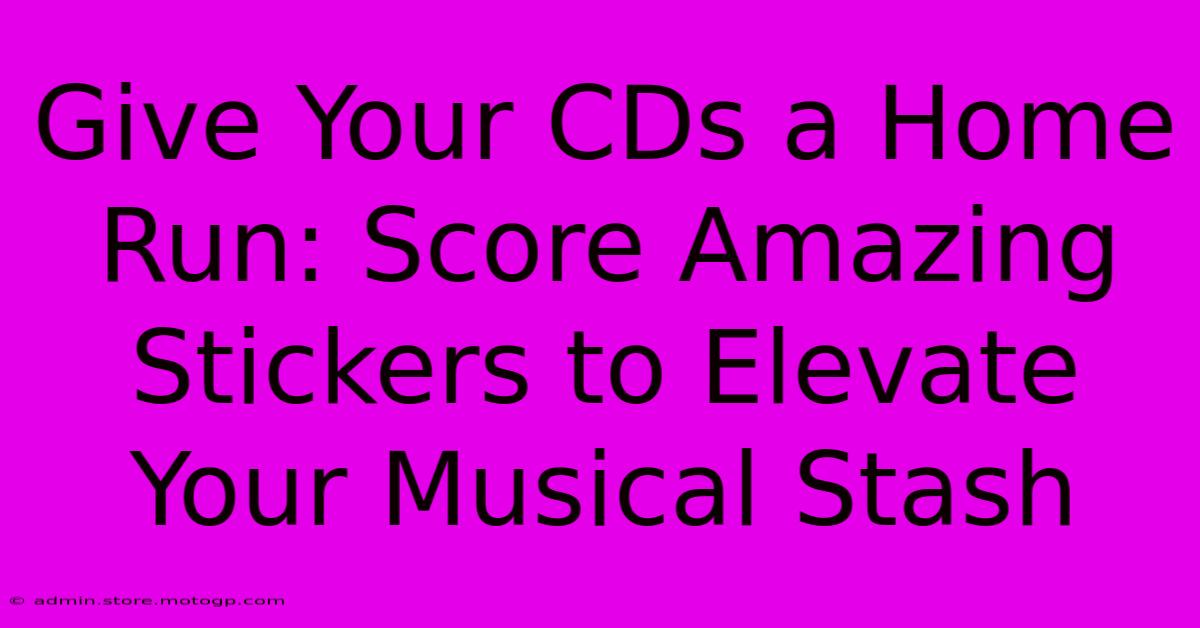 Give Your CDs A Home Run: Score Amazing Stickers To Elevate Your Musical Stash