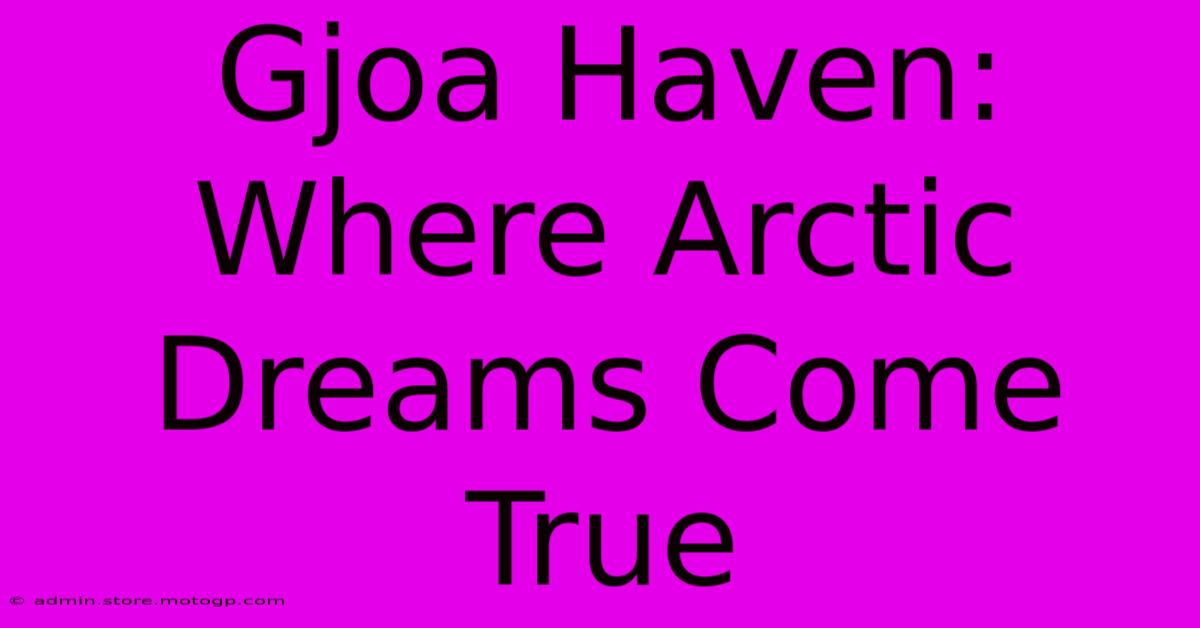 Gjoa Haven: Where Arctic Dreams Come True