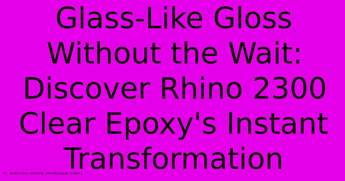 Glass-Like Gloss Without The Wait: Discover Rhino 2300 Clear Epoxy's Instant Transformation