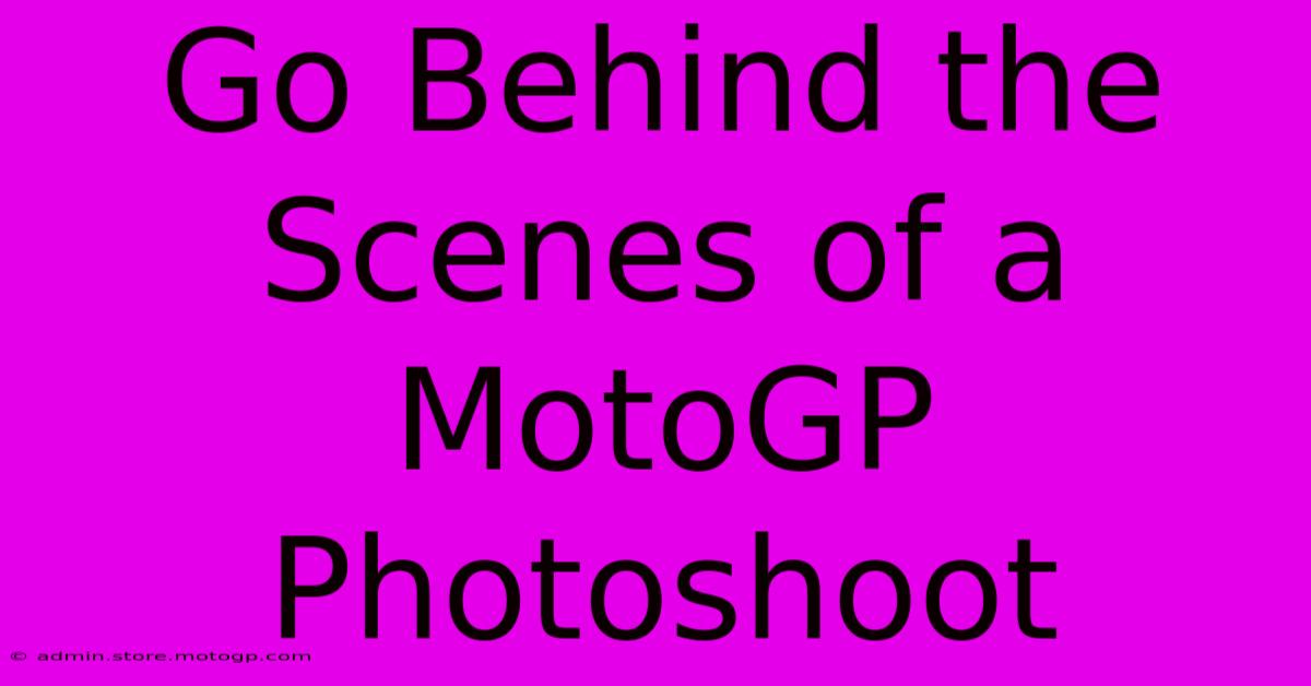 Go Behind The Scenes Of A MotoGP Photoshoot