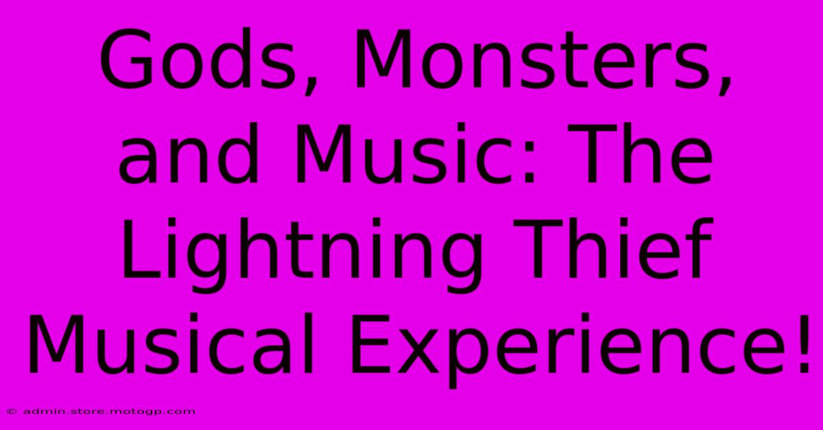 Gods, Monsters, And Music: The Lightning Thief Musical Experience!