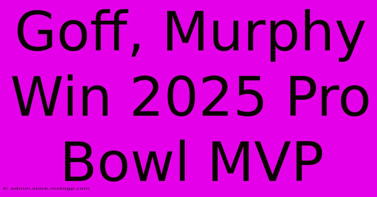 Goff, Murphy Win 2025 Pro Bowl MVP