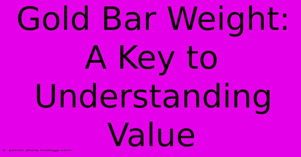 Gold Bar Weight: A Key To Understanding Value