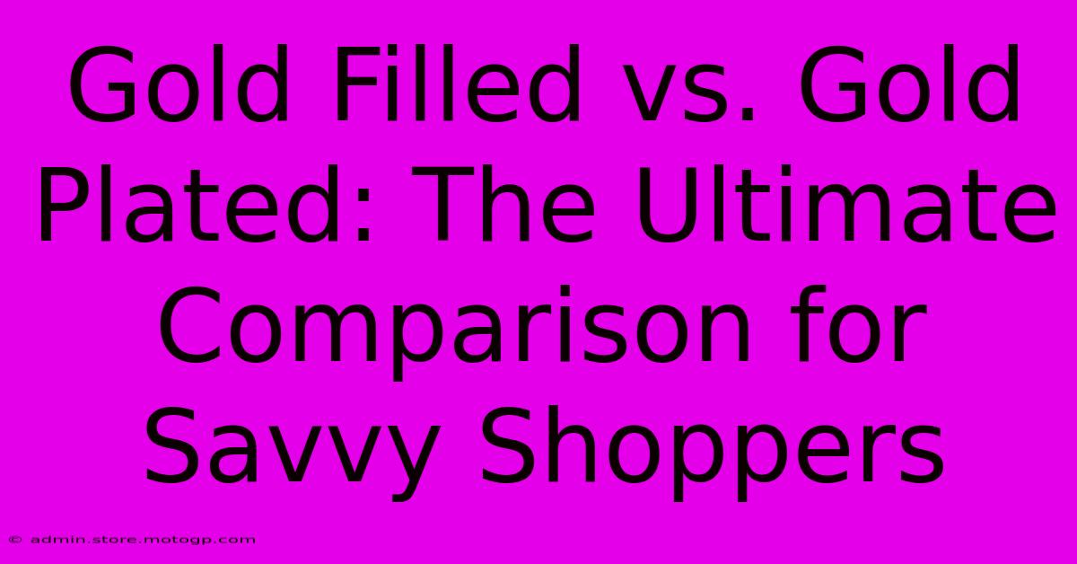 Gold Filled Vs. Gold Plated: The Ultimate Comparison For Savvy Shoppers