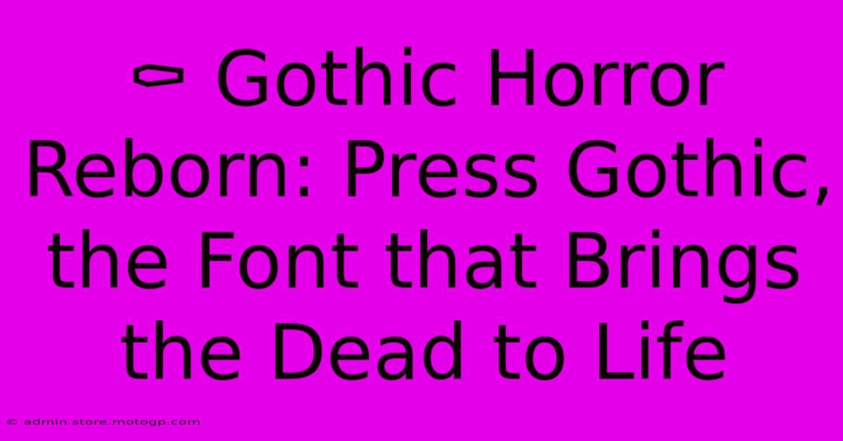 ⚰️ Gothic Horror Reborn: Press Gothic, The Font That Brings The Dead To Life