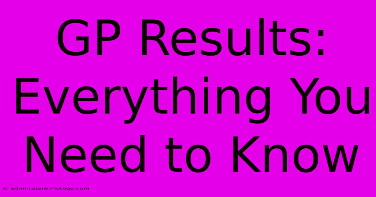 GP Results: Everything You Need To Know