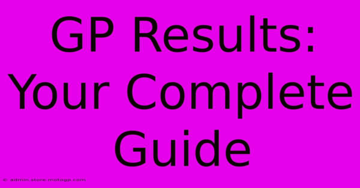 GP Results: Your Complete Guide