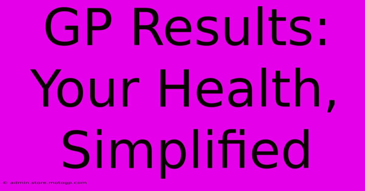 GP Results: Your Health, Simplified