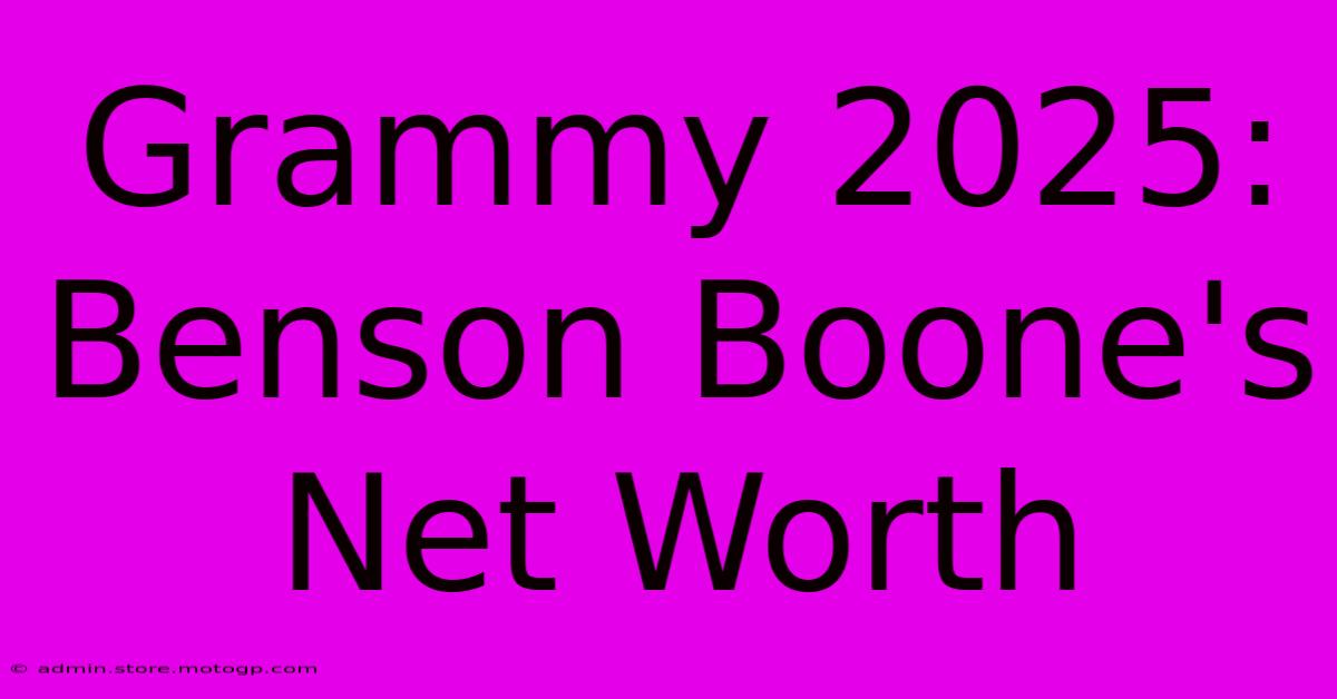 Grammy 2025: Benson Boone's Net Worth