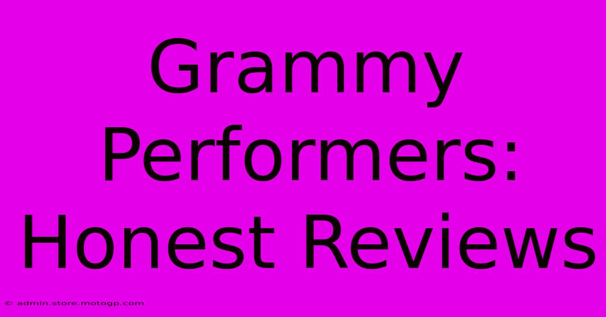 Grammy Performers: Honest Reviews