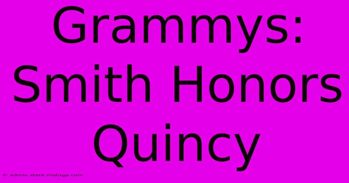 Grammys: Smith Honors Quincy