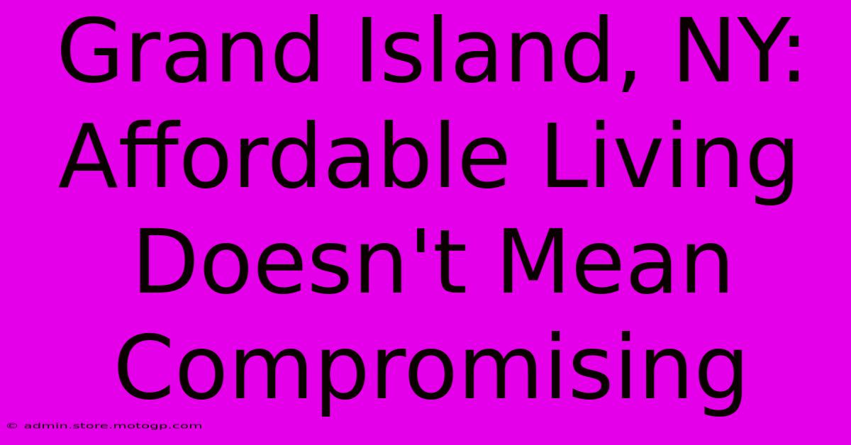 Grand Island, NY:  Affordable Living Doesn't Mean Compromising