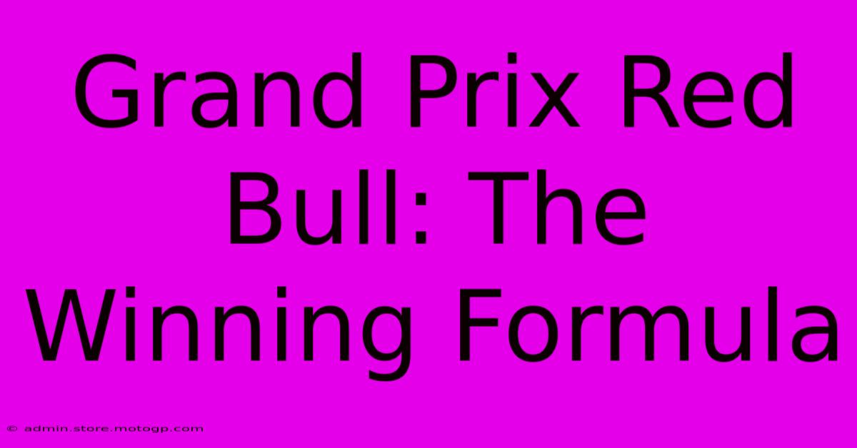 Grand Prix Red Bull: The Winning Formula