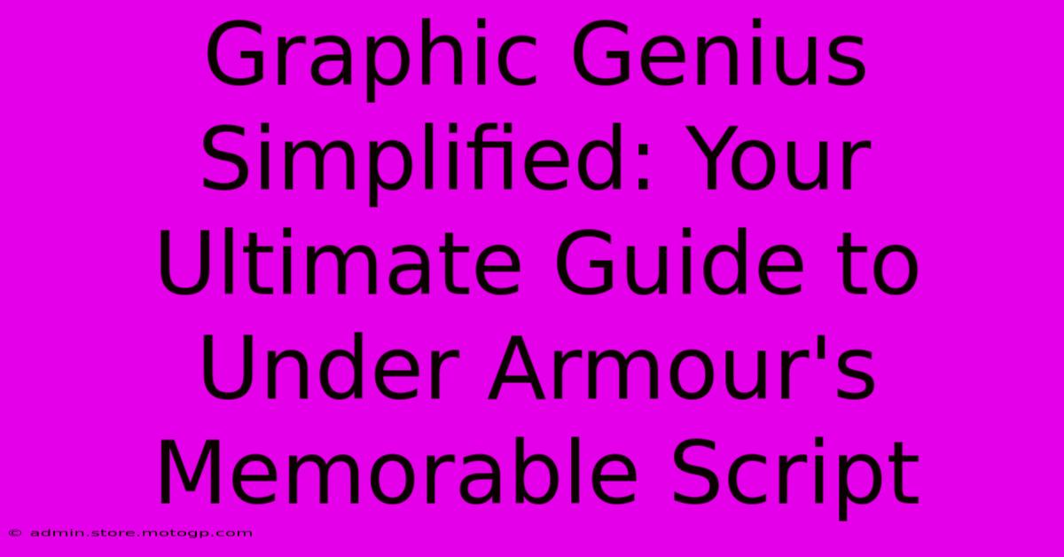 Graphic Genius Simplified: Your Ultimate Guide To Under Armour's Memorable Script