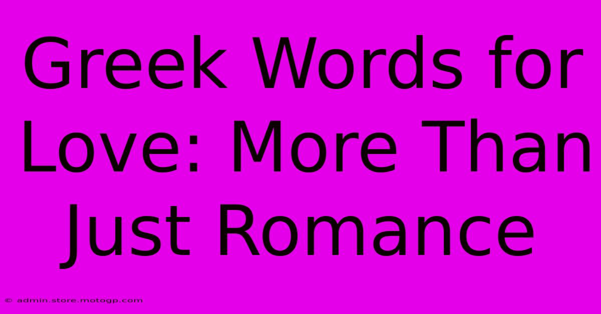 Greek Words For Love: More Than Just Romance