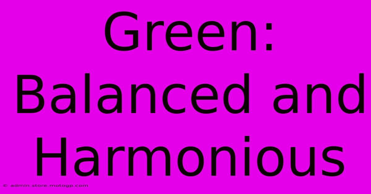 Green: Balanced And Harmonious