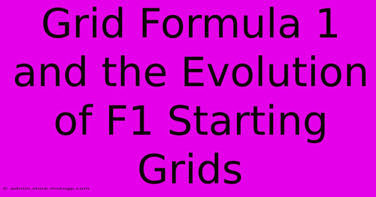 Grid Formula 1 And The Evolution Of F1 Starting Grids