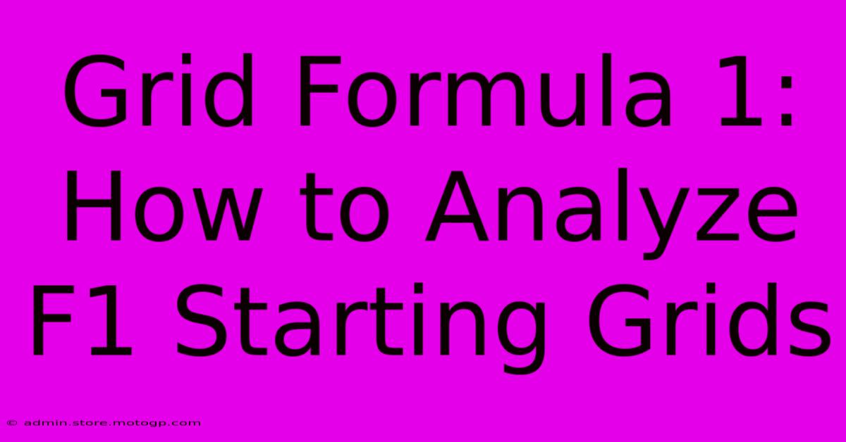 Grid Formula 1: How To Analyze F1 Starting Grids