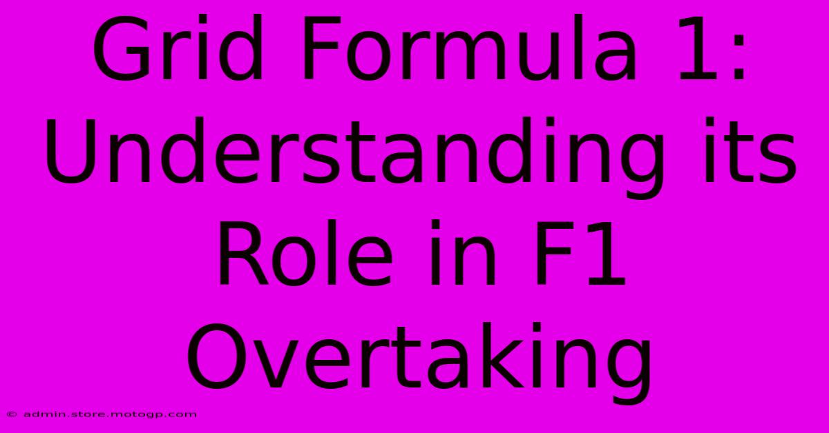 Grid Formula 1: Understanding Its Role In F1 Overtaking